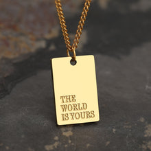 Load image into Gallery viewer, This simple and elegant stainless steel necklace comes in two colours: silver and gold. Its very simple and elegant design is additionally adorned with a rectangle pendant. Pendant has engraved messages of love and support: &quot;Love each other more&quot;, &quot;Always&quot;, &quot;More self love&quot;, &quot;The world is yours&quot; and &quot;Breathe&quot;. This necklace is a perfect gift for your loved ones. The necklace has a lobster clasp.
